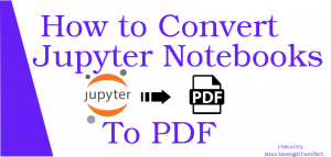 How to Convert Jupyter Notebooks to PDF โ JCharisTech