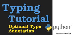 Introduction to Python Typing For Type Annotation – JCharisTech